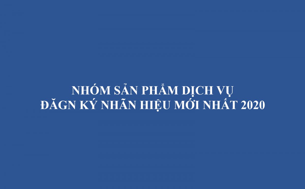 Nhom San Pham Dich Vu Dang Ky Nhan Hieu Moi Nhat 2020