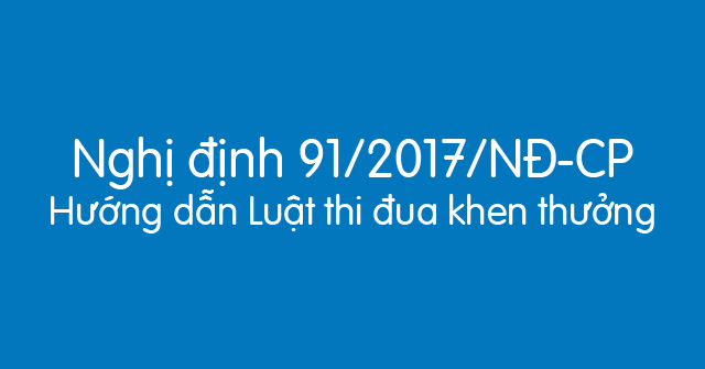 Nghi Dinh 91 2017 Nd Cp Huong Dan Luat Thi Dua Khen Thuong