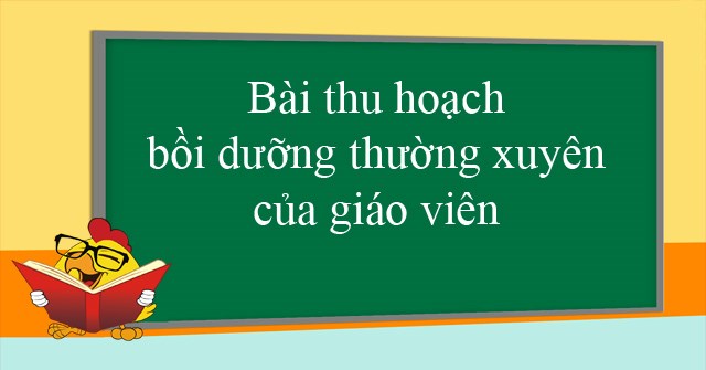Bai Thu Hoach Boi Duong Thuong Xuyen Cua Giao Vien