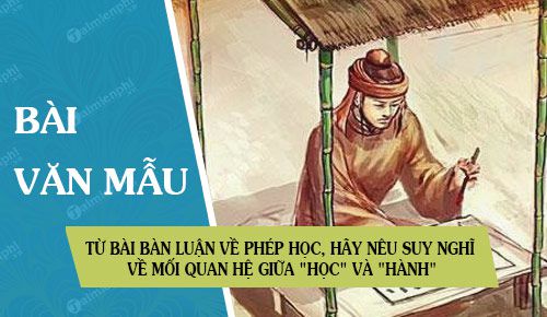Tu Bai Ban Luan Ve Phep Hoc Hay Neu Suy Nghi Ve Moi Quan He Giua Hoc Va Hanh