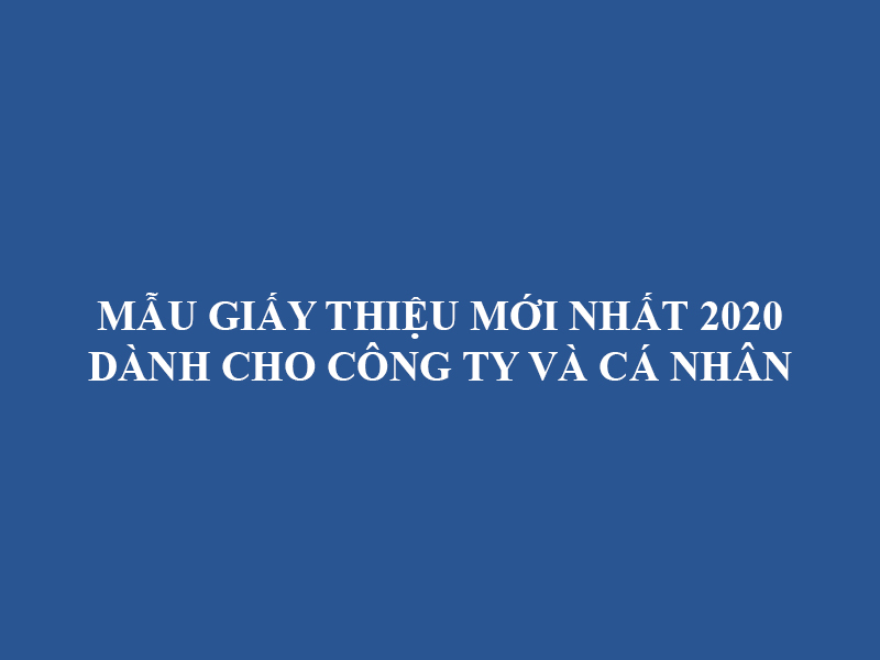 Mau Giay Gioi Thieu Moi Nhat 2020