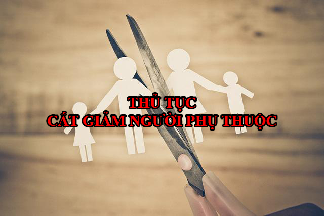 Thu Tuc Cat Giam Nguoi Phu Thuoc