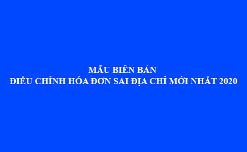 Bien Ban Dieu Chinh Hoa Don Sai Dia Chi