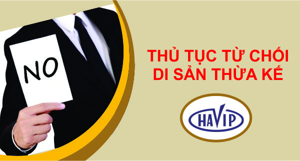 Thu Tuc Tu Choi Nhan Di San Thua Ke Moi Nhat 2020