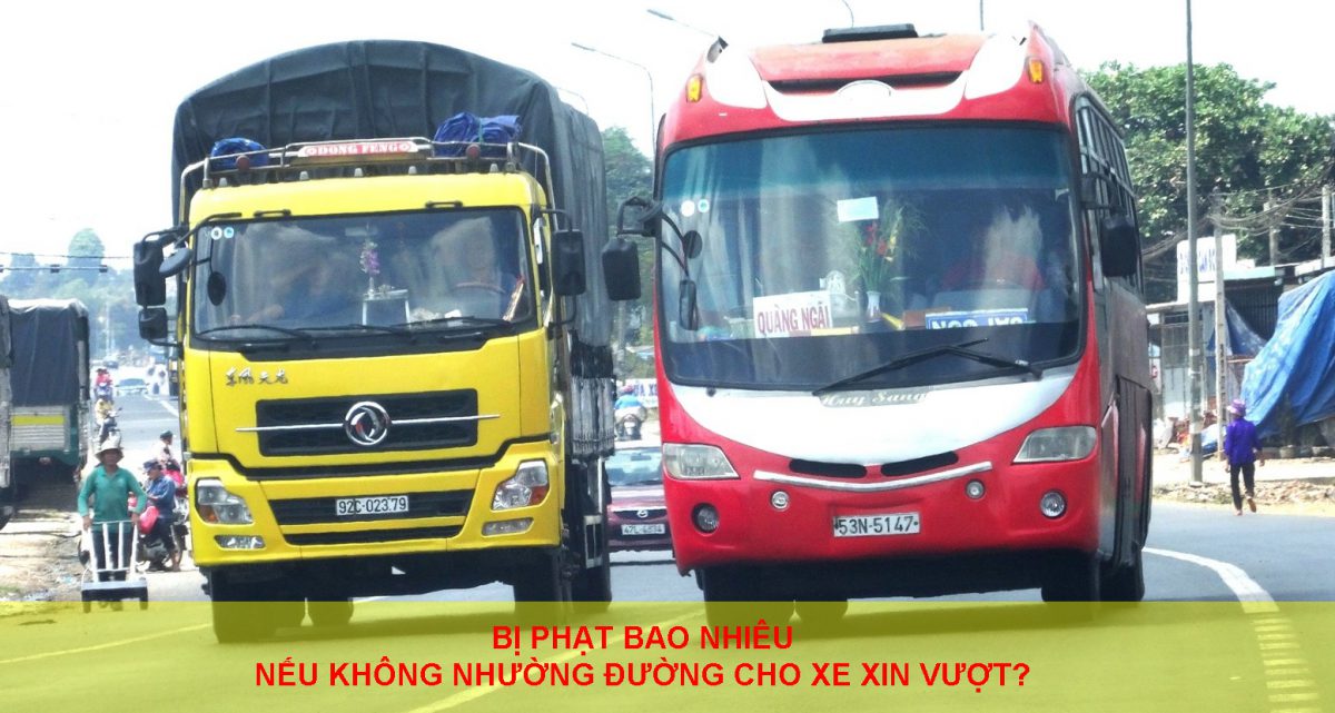 Bi Phat Bao Nhieu Neu Khong Nhuong Duong Cho Xe Xin Vuot