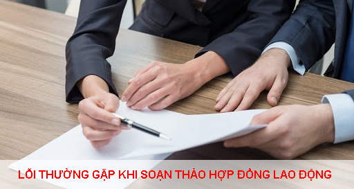 Cac Loi Thuong Gap Khi Soan Thao Hop Dong Lao Dong