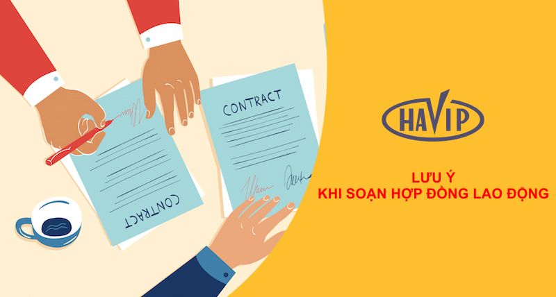 Can Luu Y Gi Khi Soan Thao Hop Dong Lao Dong Tu Nam 2021