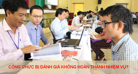 Khi Nao Cong Chuc Bi Danh Gia Khong Hoan Thanh Nhiem Vu